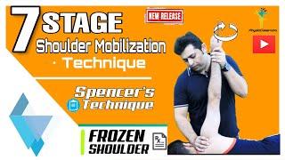 Frozen Shoulder Treatment : 7 Stage Shoulder Mobilization Technique | Spencer's Technique.