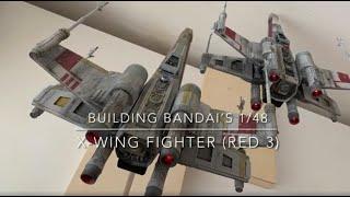 Plastic Star Wars - 1:48 Bandai X-Wing Fighter (Moving Edition) Build and Tutorial