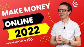 Make Money Online 2022 - Michael Cheney Review