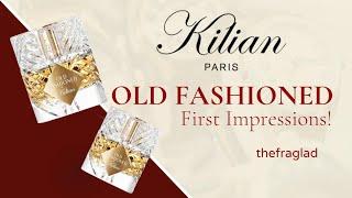 Kilian old fashioned NEW RELEASE!! First impressions.