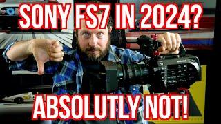 Is the Sony FS7 Still Worth It In 2024? Sony FS7 Review in 2024