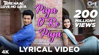 Piya O Re Piya Lyrical - Tere Naal Love Ho Gaya | Riteish Deshmukh, Genelia | Atif Aslam, Shreya