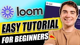 How to Use Loom in 2024: Step-by-Step Tutorial for Beginners