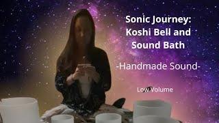 Sonic Journey: Koshi Bell and Sound Bath - Handmade Sound