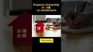 Property Ownership in UAE on Installments