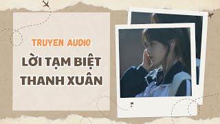 [Truyện Audio] Lời Tạm Biệt Thanh Xuân - Zhihu​ | Trần Thiên Minh