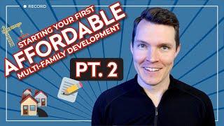 Building an AFFORDABLE Multi-Family Development // PART 2