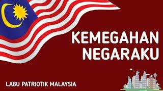 Kemegahan Negaraku | Lagu Patriotik Malaysia