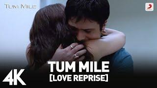 Tum Mile [Love Reprise] Full 4K Video - Emraan Hashmi | Soha Ali Khan | Pritam | Neeraj Shridhar