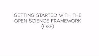 Getting Started With the Open Science Framework