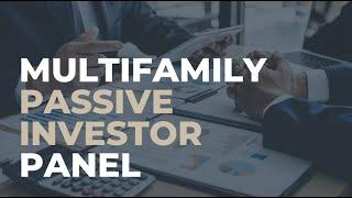 Multifamily Passive Investor Panel