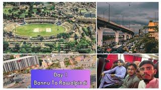 Bannu To Rawalpindi|Day 1|Trip 2023|With 2 Czn|Junaid Saeed Vlog