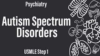 Autism Spectrum Disorders (Psychiatry) - USMLE Step 1