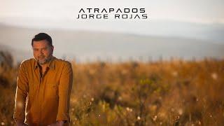 Jorge Rojas - Atrapados (Visualizer)