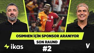 Galatasaray Osimhen'in bonservisi için yurt içi ve yurt dışında sponsor arıyor | Serdar, Ali #2