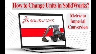 How to Change Units in SolidWorks: Metric to Imperial Conversion Tutorial