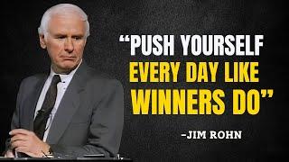 Push Yourself Every Day Like Winners Do - Jim Rohn Motivation