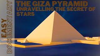 The Giza Pyramid: Unravelling the Secret of Stars - Full Easy Documentary