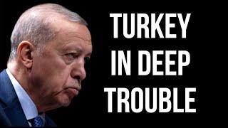 TURKEY in Deep Trouble