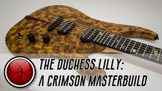 The Duchess Lilly - A Masterbuilt Custom by Ben Crowe