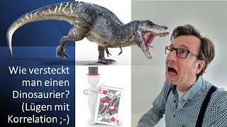 Wie versteckt man einen Dinosaurier? (Lügen mit Korrelation ;-)