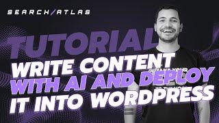 Write Content with AI and Deploy It Into WordPress | Easy 1-Click Publishing Search Atlas Tutorial