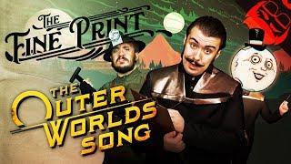 THE FINE PRINT | The Outer Worlds Song