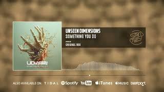 Unseen Dimensions - Something You Do (Official Audio)