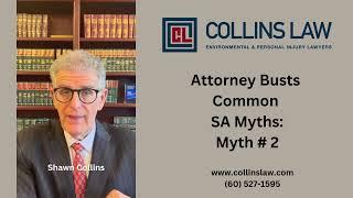 Attorney Busts Common SA Myths: Myth # 2 / The Collins Law Firm / Illinois SA Attorneys