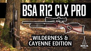 First look at the BSA R12 CLX PRO Wilderness & Cayenne Editions PCP Air Rifles