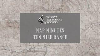 Map Minutes – Ten Mile Range