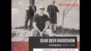 Dear Deer Radioshow on Ibiza Global Radio - 014 - Kapibara