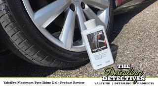 ValetPro Maximum Tyre Shine Gel - Product Review