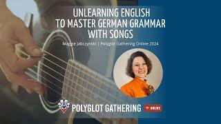 Unlearning English to Master German Grammar with Songs - Maggie Jabczynski  | PGO 2024