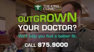 Outgrown Your Doctor? | The Iowa Clinic