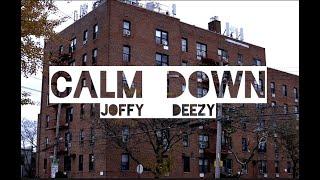 Calm Down - Joffy & Deezy Directed By Zueslytning