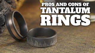 Pros and Cons of Tantalum Rings