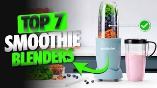 Top 7 Best SMOOTHIE BLENDERS on Amazon [2025]  [Cheap] For Shakes / High-Speed Blender / Under $100