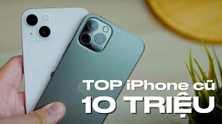 Top iPhone cũ đáng mua trong tầm giá 10 TRIỆU: iPhone 11 Pro Max, iPhone 12 Pro, iPhone 13,...