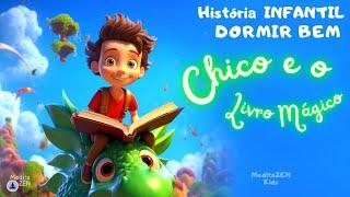 História para criança DORMIR profundamente - Chico e o livro mágico - Relaxamento Infantil