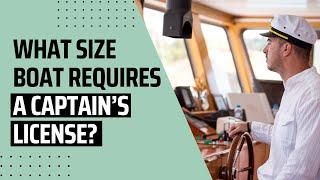 What Size Boat Requires A Captain’s License | My Cruiser Life