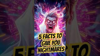 5 Facts to give you nightmares #scarystories  #horror #short