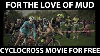 FOR THE LOVE OF MUD - CYCLOCROSS MOVIE FOR FREE (eng)