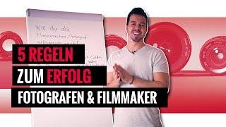 So wirst du erfolgreich - 5 Regeln für Filmemacher & Fotografen | Filmmaking Business