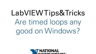 LabVIEW Tips&Tricks: Are timed loops any good on Windows?