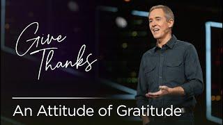 Give Thanks: An Attitude of Gratitude