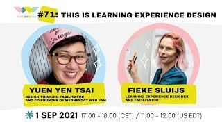 Wednesday Web Jam no. 71 - "THIS IS LEARNING EXPERIENCE DESIGN" with Yuen Yen Tsai and Fieke Sluijs