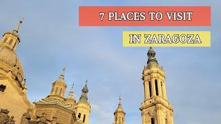 7 Places to visit in Zaragoza