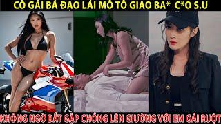 Cô Gái Bá Đạo Lái Mô Tô Giao Hàng Nóng Không Ngờ Bắt Gặp Chồng Lén Lút Lên Giường Cùng Em Gái Ruột