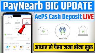 PayNearby AePS Cash Deposit BIG Update | PayNearby Pe Aadhaar Se Paise Jama Hona Suru | Full Process